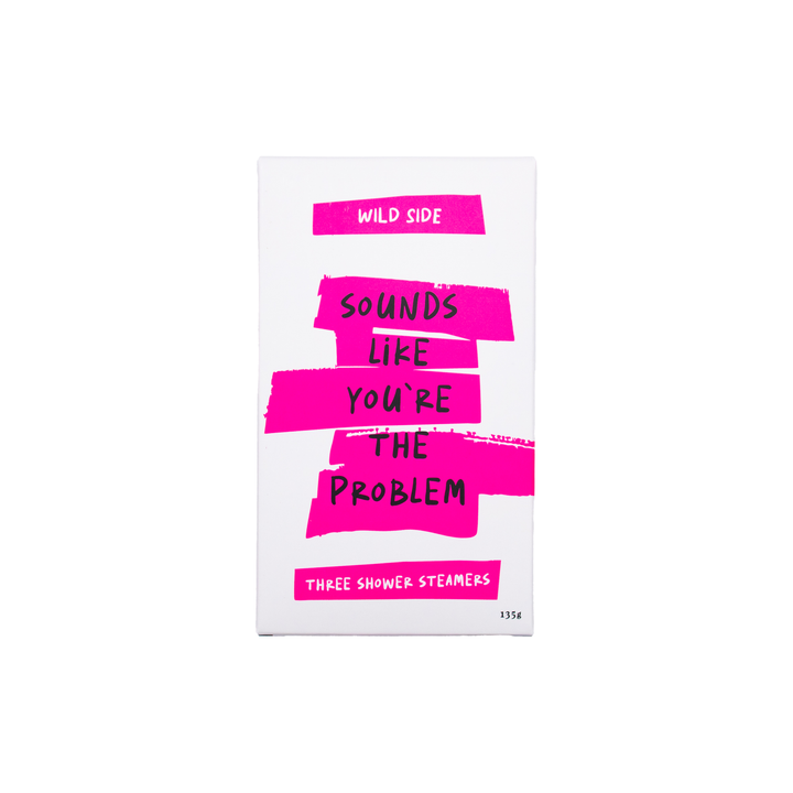 Sounds Like You're The Problem Shower Steamer Three Pack