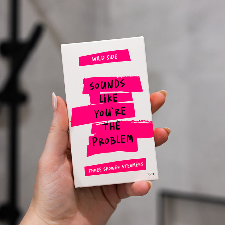 Sounds Like You're The Problem Shower Steamer Three Pack